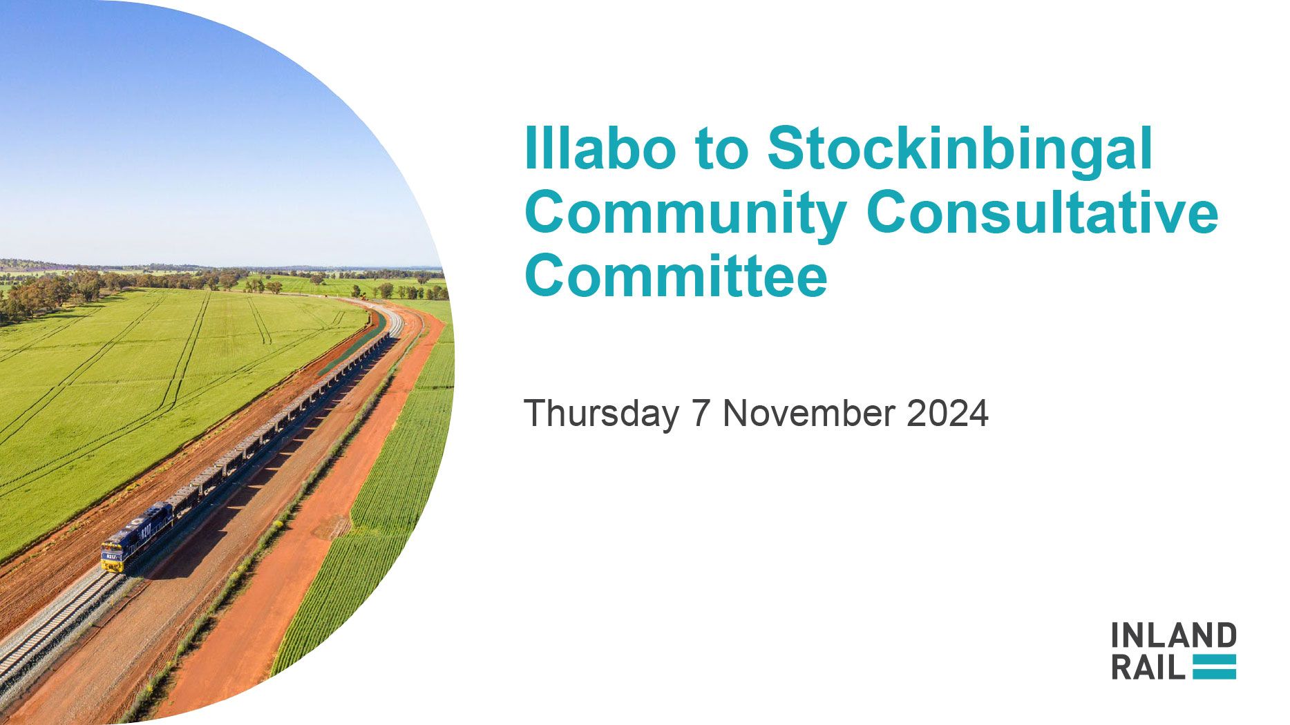 Title slide with the words 'Illabo to StockinbingalCommunity Consultative Committee - Thursda 7 November 2024' displayed, as well as an imagine of a freight train on a rail network moving through fields